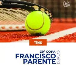 39ª Copa Francisco Parente de Duplas - A Masc. até 44 anos