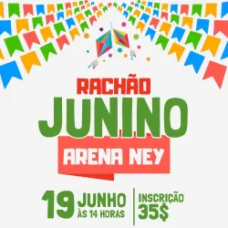 RACHÃO JUNINO - ARENA NEY