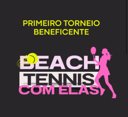 1º torneio beneficente Beach Tennis Com ELAS