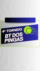 4º TORNEIO BT DOS PINGAS - DUPLA MASCULINA D/INICIANTE