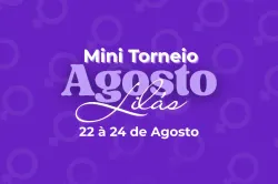 Torneio Solidário - Agosto Lilás  - Dupla Mista D