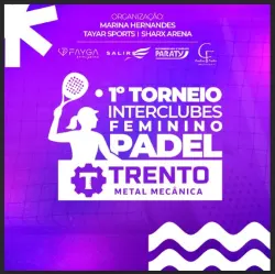 1 torneio interclubes feminino padel- Trento Metal Mecânica