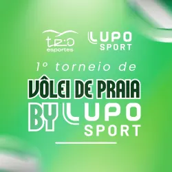 1º Torneio de Vôlei de Praia By Lupo Sports - DUPLA MASCULINA LIVRE