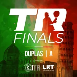 TORNEIO ETAPA TR FINALS - DUPLAS - TR Finals | Duplas | A