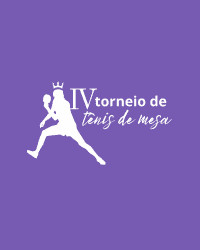 IV TORNEIO DE TÊNIS DE MESA