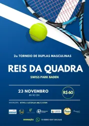 2o Torneio Reis da Quadra - Swiss Park Baden - Duplas Masculinas