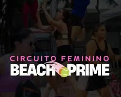 9ª ETAPA CIRCUITO FEMININO BEACH PRIME - 9Âª ETAPA CIRCUITO FEMININO BEACH PRIME