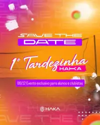 1° TARDEZINHA HAKA