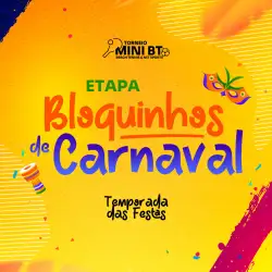 MINI BT - Etapa Bloquinhos de Carnaval - Dupla Mista D