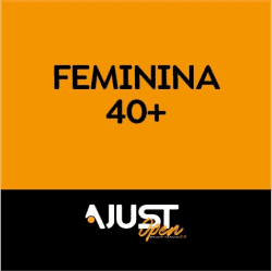 AJUST OPEN 2026 - FEMININA 40+