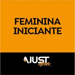 AJUST OPEN 2026 - FEMININA INICIANTE