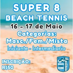 SUPER 8 DE BEACH TENNIS - MERCÊS TÊNIS CLUBE - MISTA E Dupla Fixa