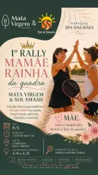 1º Rally Mamãe Rainha da Quadra Mata Virgem e Sol&Smash
