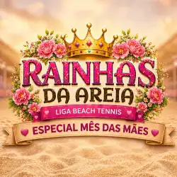 👑 Rainhas da Areia – Edição Mês das Mães - DUPLA MISTA C