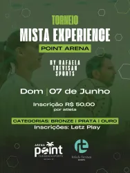 TORNEIO MISTA EXPERIENCE POINT ARENA - BY RAFAELA TREVISAN SPORTS - Dupla Mista - BRONZE