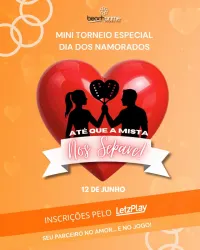 ❤️TORNEIO DE CASAIS - ATÉ QUE O MISTO NOS SEPARE ❤️ - DUPLA MISTA INICIANTE  SEXTA 12 DE JUNHO
