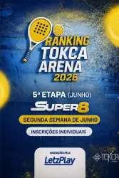 5ª ETAPA RANKING SUPER 8 TOKCA ARENA - 2026 - Duplas MASCULINO C INSCRIÇÕES 