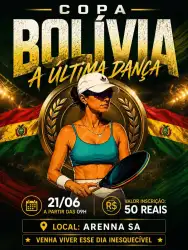 Copa Bolívia 🇧🇴 a última dança  - Feminina - C/D