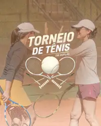 TORNEIO DE TÊNIS DUPLAS - DUPLAS B