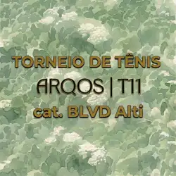 Torneio Arqos|T11 2026 - B. BLVD. Alti (T11: 500)