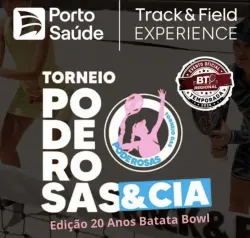 Porto Saúde | Track & Field Experience - Poderosas e Cia - Ed. 20 anos Batata Bowl - Feminina D