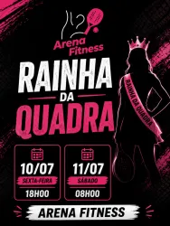 1º Torneio Rainha da Quadra - Arena Fitness - Feminina Livre