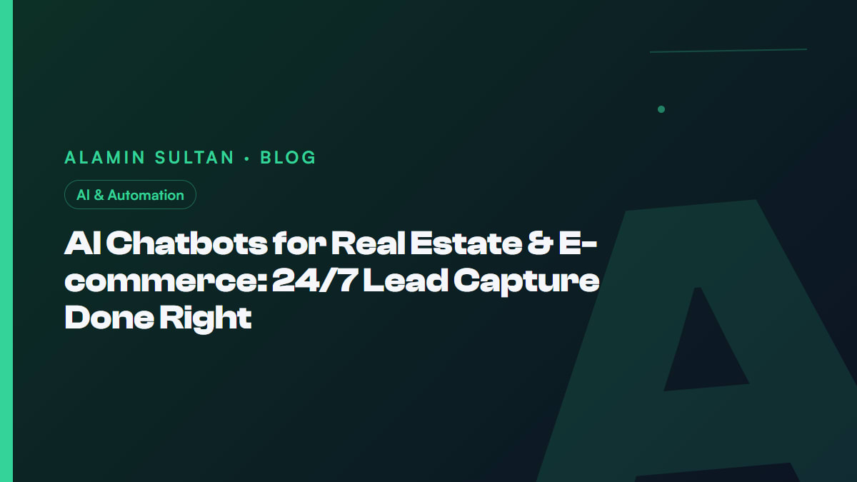 AI Chatbots for Real Estate & E-commerce: 24/7 Lead Capture Done Right
