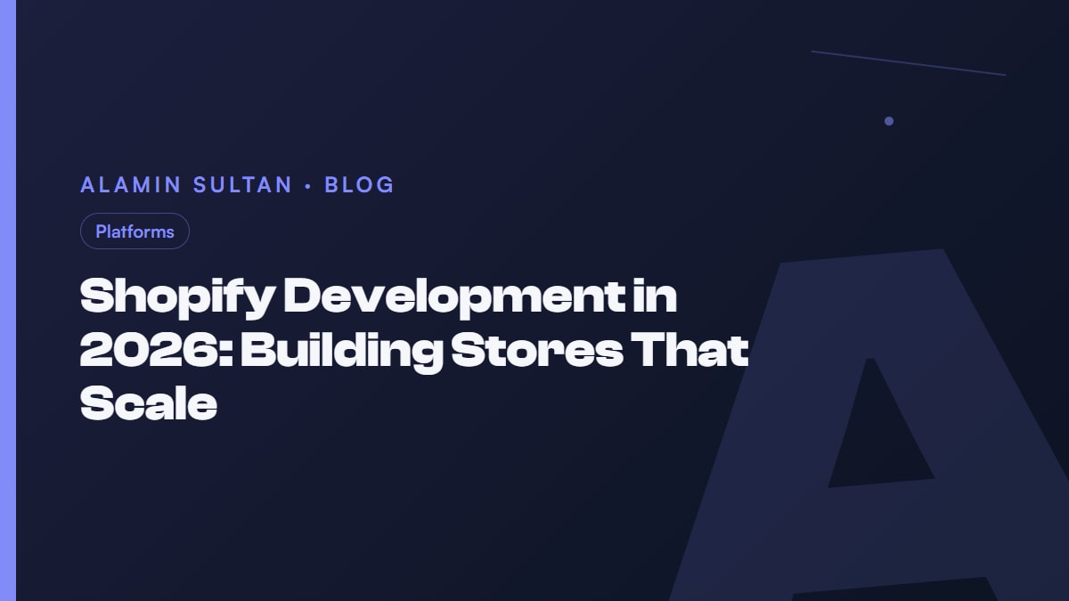 Shopify Development in 2026: Building Stores That Scale