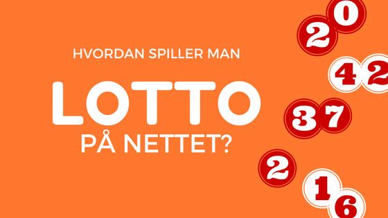 Hvordan spiller man lotto på nettet?