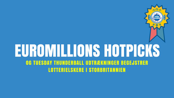 EuroMillions HotPicks og Tuesday Thunderball udtrækninger