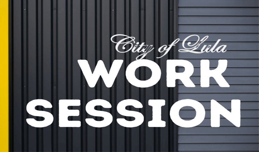 City of Lula Work Session Monday Nov 8th 6 PM NOTE Back at Lula City