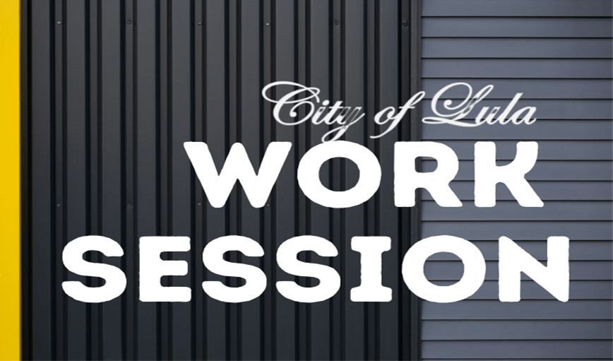 City of Lula Work Session is June 14th , 600 PM