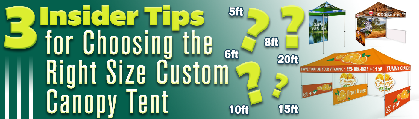 3 Insider Tips for Choosing the Right Size Custom Canopy Tent