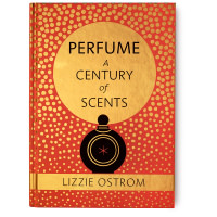 Perfume A Century Of Scents By Lizzie Ostrom red book cover with gold decoration and perfume illustration