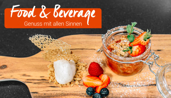 Food & Beverage - Genuss mit allen Sinnen