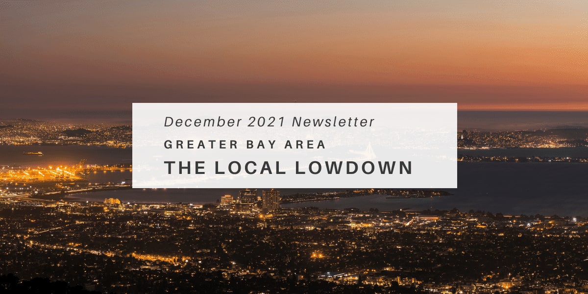 January 2022 Newsletter –  Greater Bay Area Local Lowdown