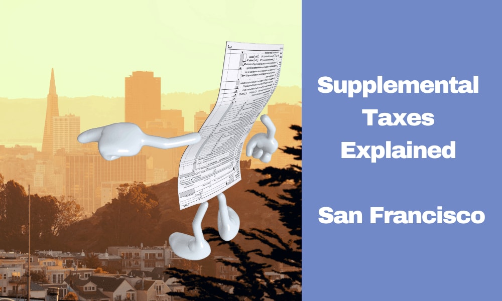 Supplemental Taxes Explained (San Francisco County) Legacy Real Estate
