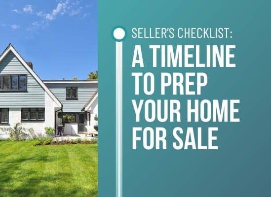 Seller’s Checklist: A Timeline to Prep Your Home for Sale