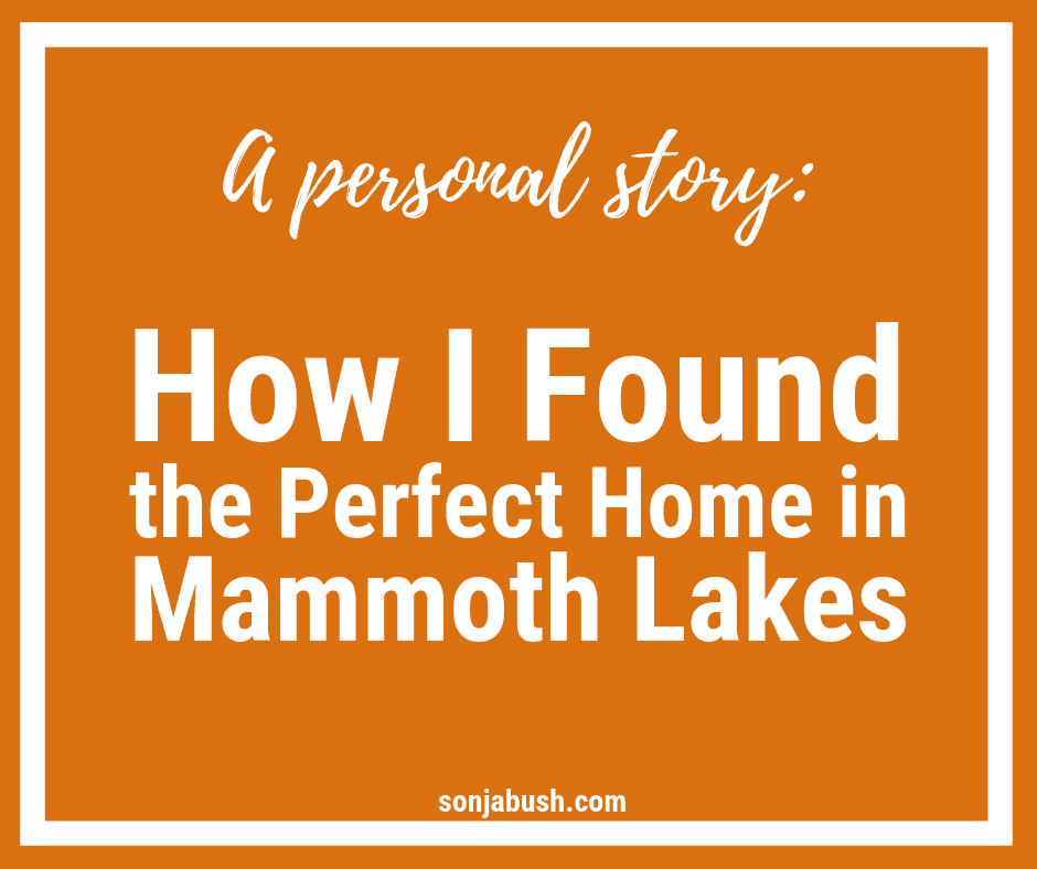 How I Found the Perfect Home in Mammoth Lakes Destination Real Estate