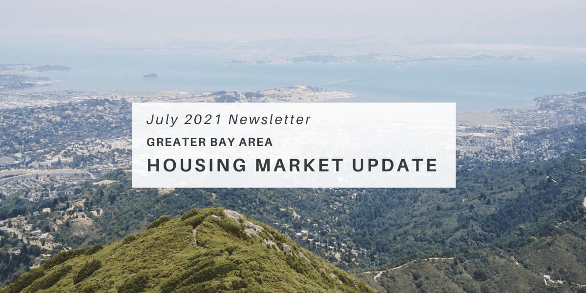July Newsletter – Greater Bay Area Housing Market Updates