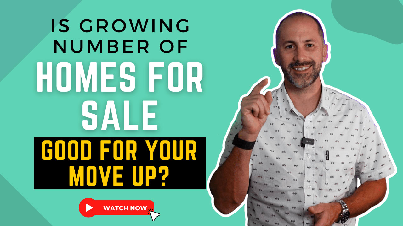 Why the Growing Number of Homes for Sale Is Good for Your Move Up