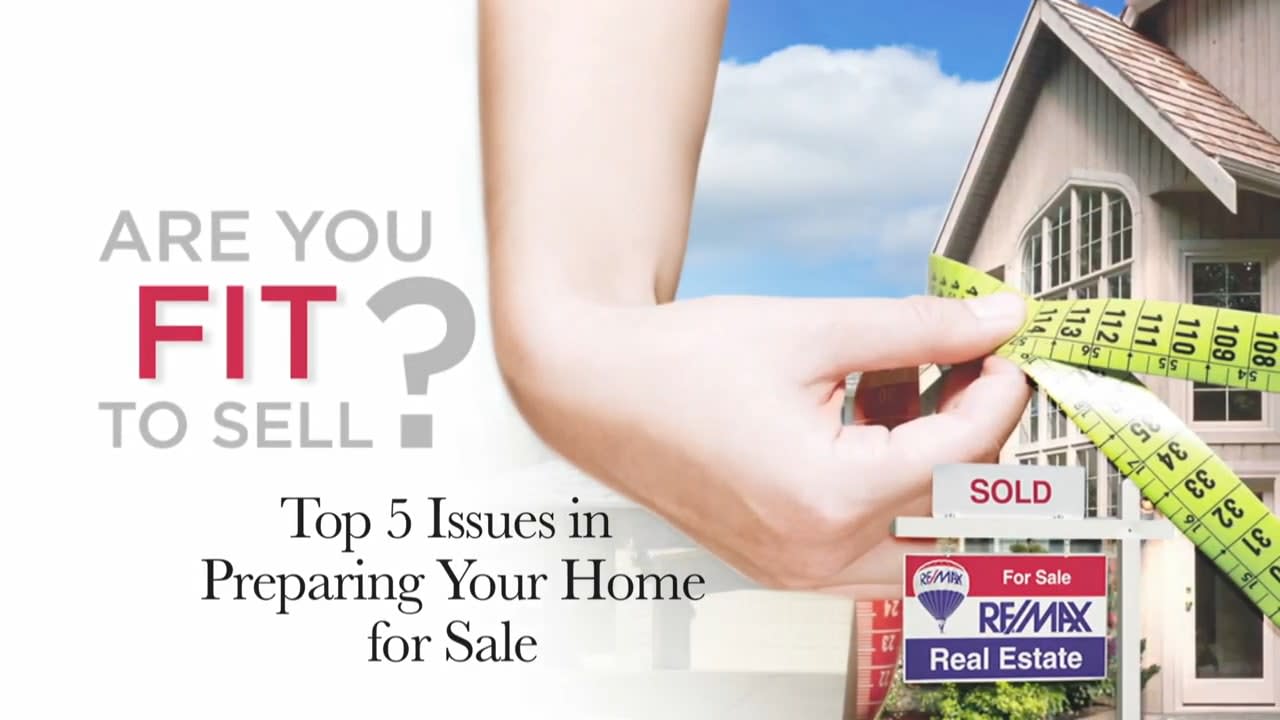 RE/MAX Fit To Sell - Top 5 Issues in Preparing Your Home for Sale