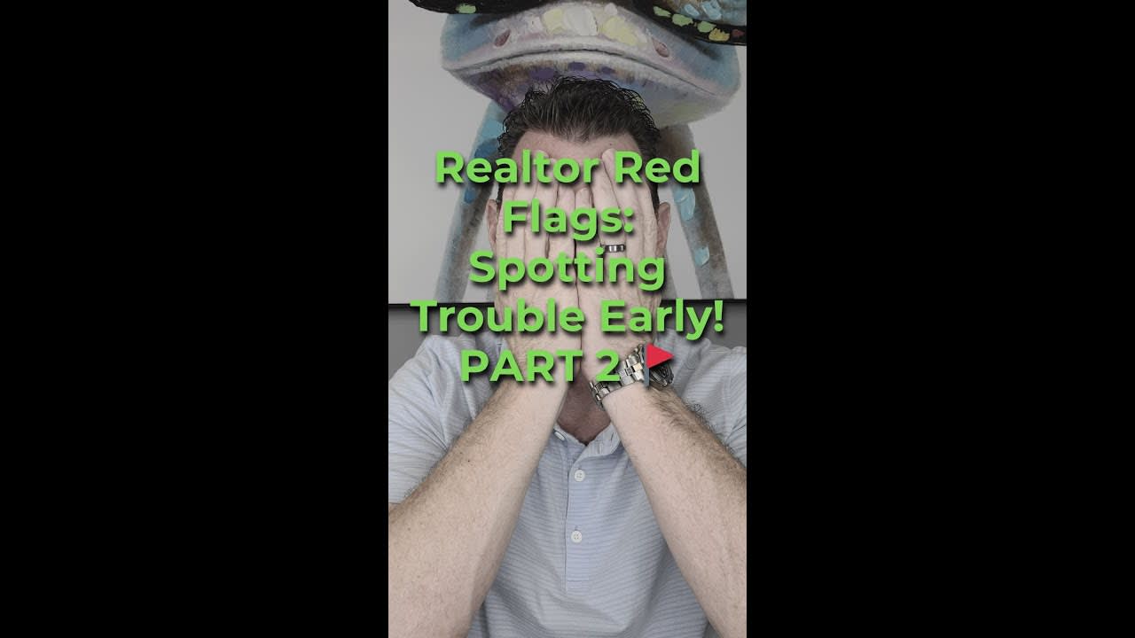 Top 5 Realtor Red Flags to Avoid When Buying or Selling a Home | PART 2