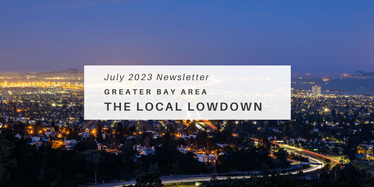 July 2023 Newsletter - Bay Area Local Lowdown