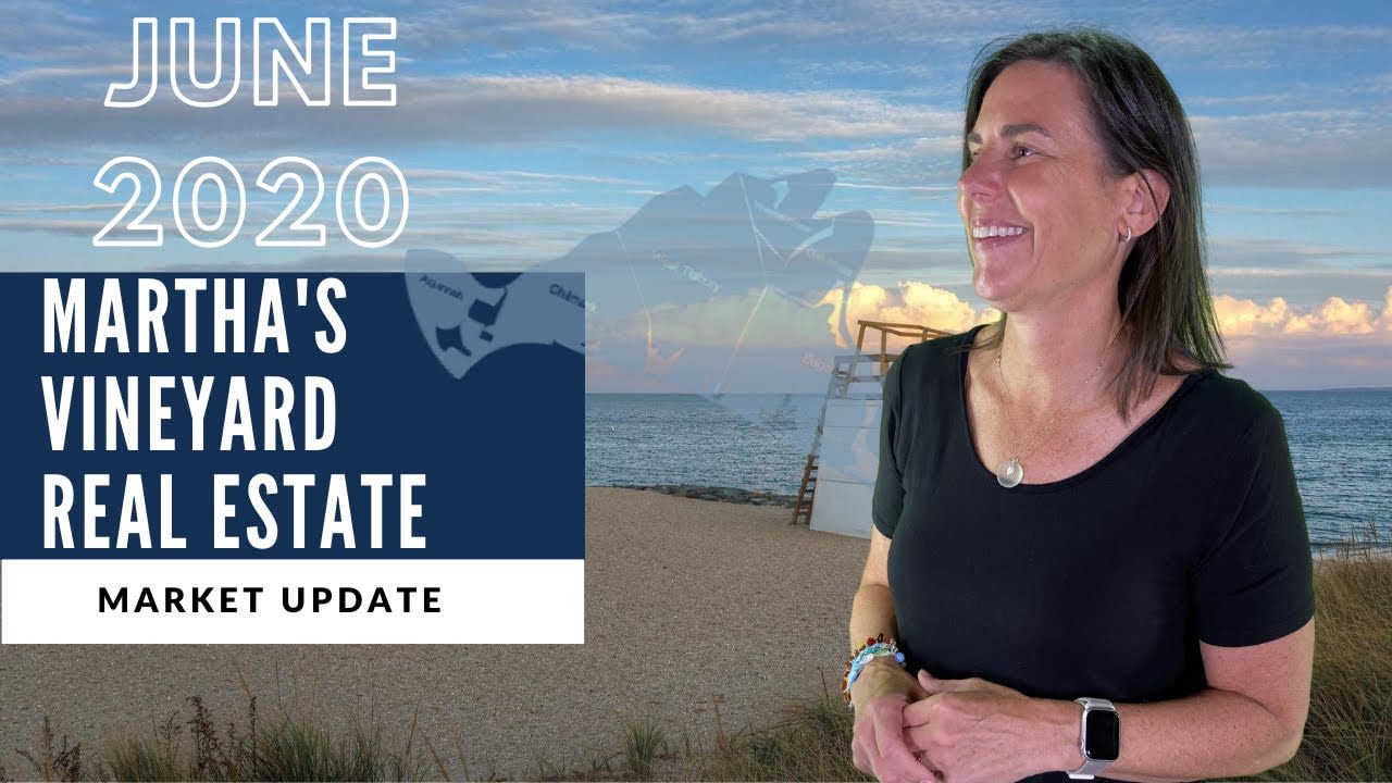 Martha's Vineyard Real Estate Market Update - June 2020