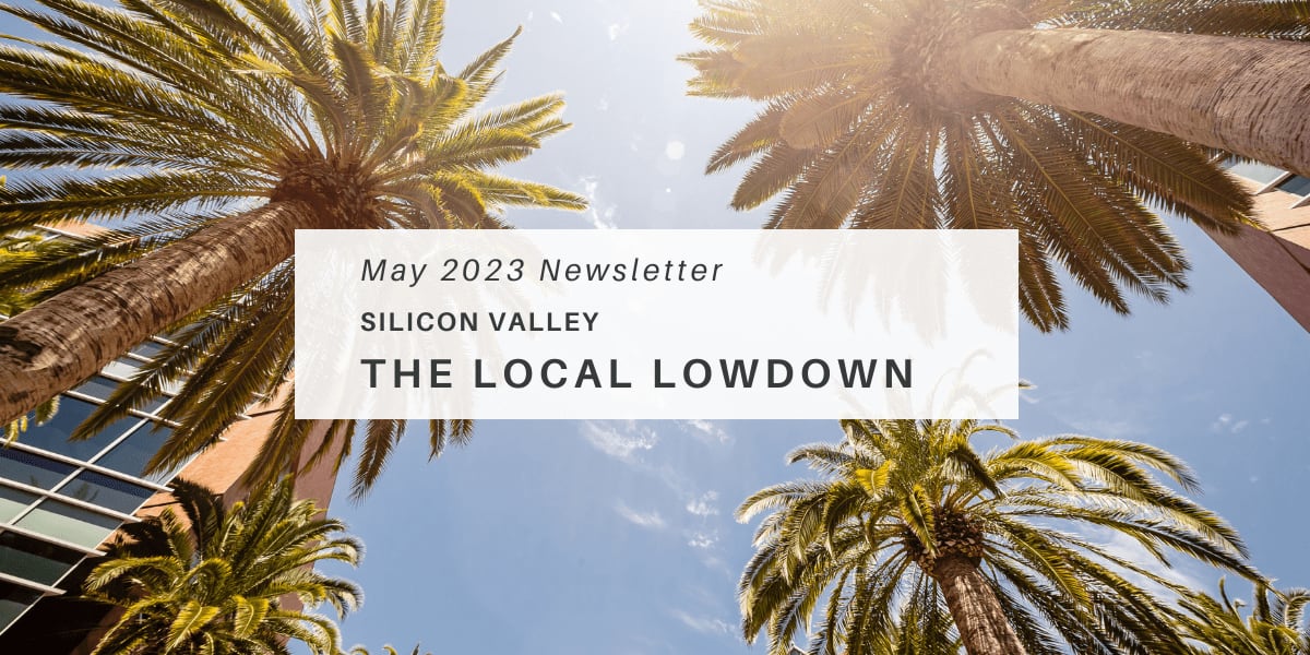 May 2023 Newsletter - Silicon Valley Local Lowdown