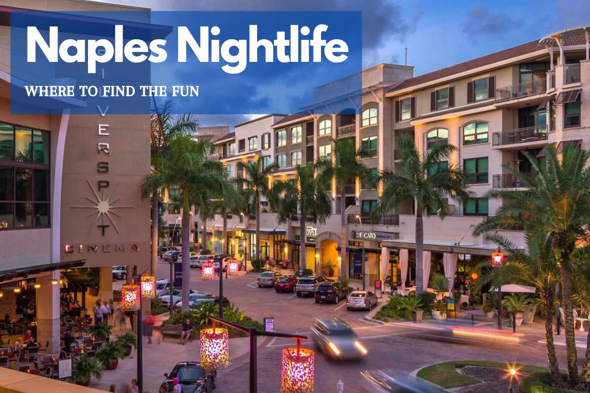 Naples Nightlife Where to Find the Fun