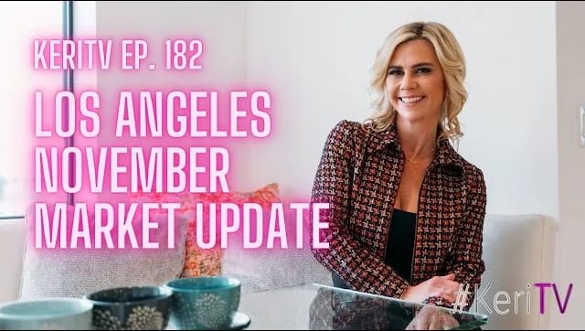 Los Angeles November Market Update | #KeriTV Ep 182