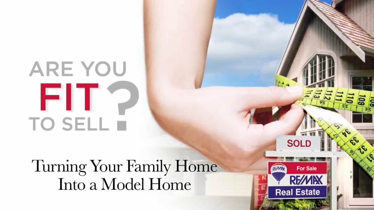 RE/MAX - Fit To Sell - Turning Family Home into Model Home
