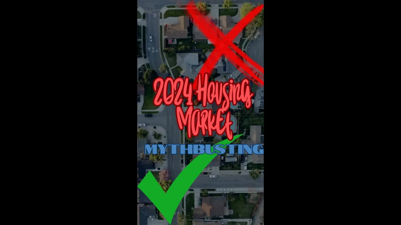 Myths out there about the 2024 housing market.